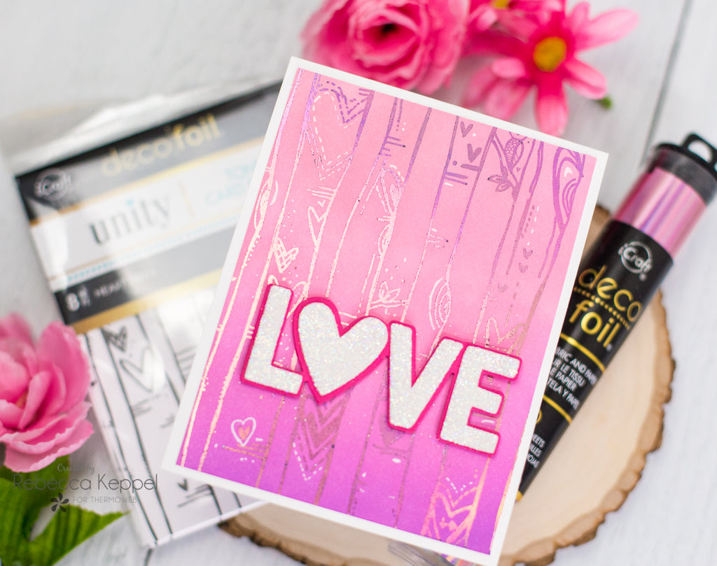 Foiled Ink Resist + Glittered Foam Love Card with Deco Foil and Unity Card Fronts