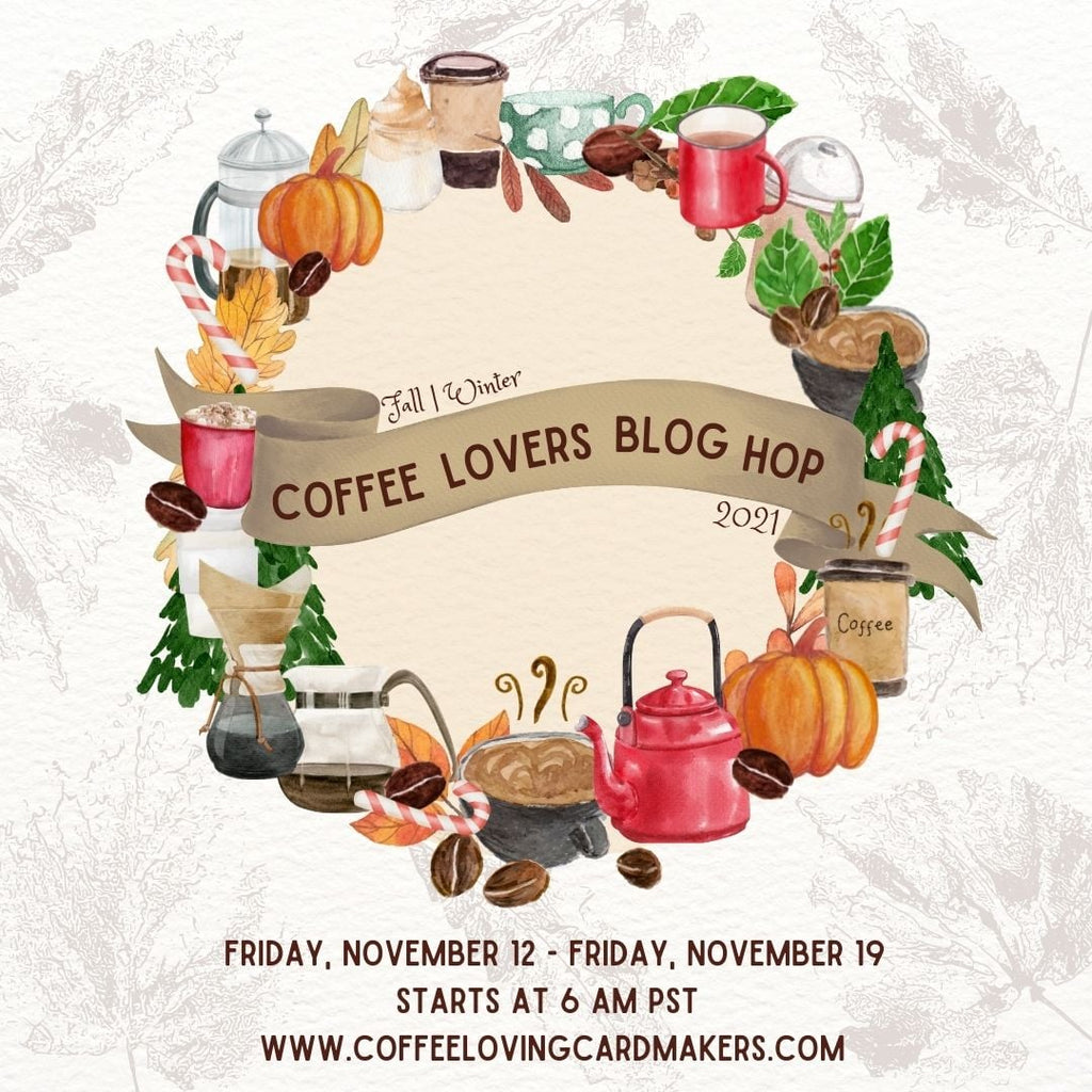 Fall Winter Coffee Lovers Blog Hop 2021