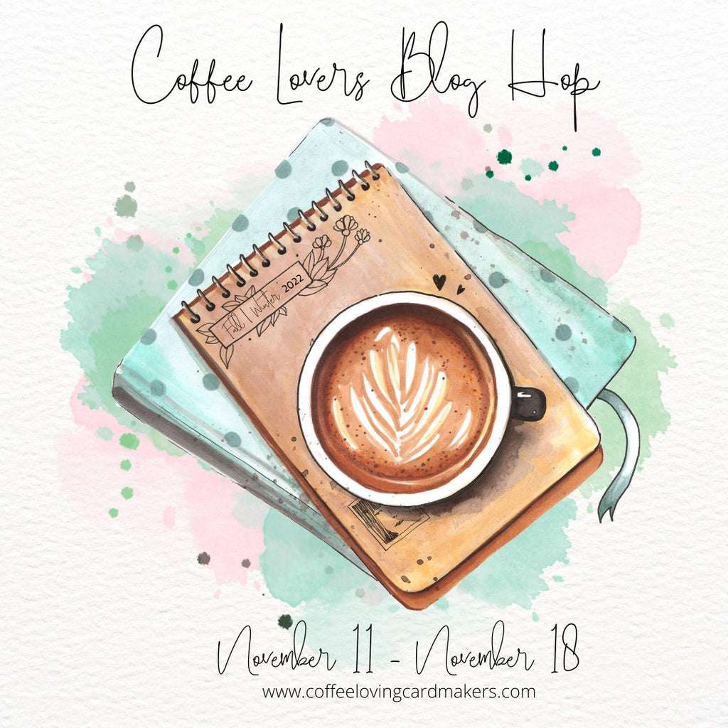 Fall Winter Coffee Lovers Blog Hop 2022