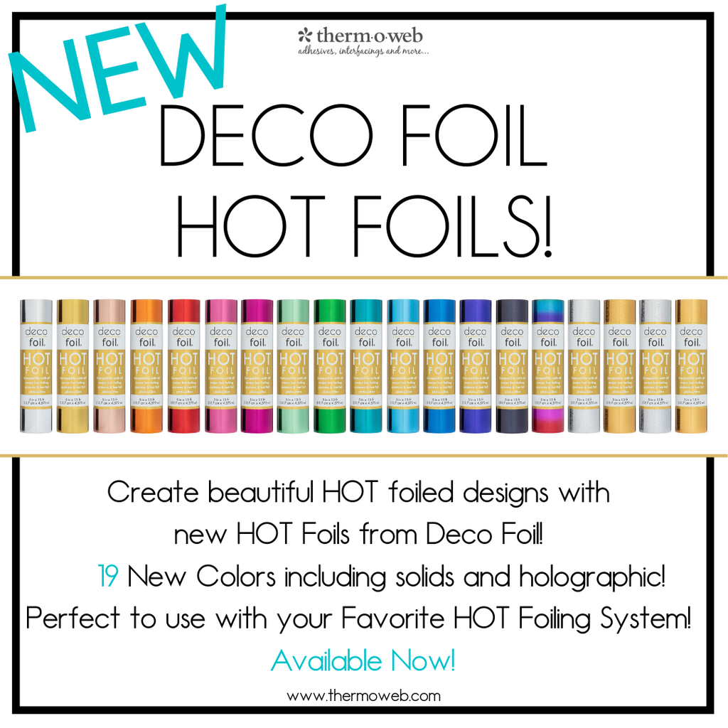 Heat Up with NEW Deco Foil HOT Foils from Therm O Web