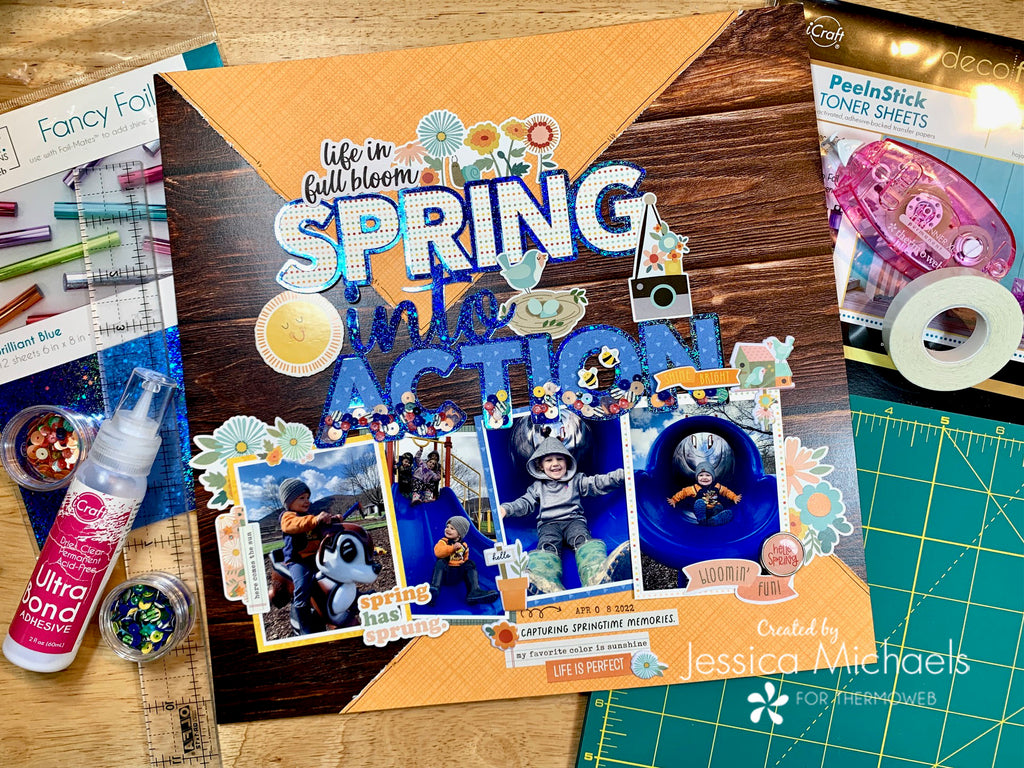 Spring into Action– Scrapbook Layout with Deco Foil and Peel n’ Stick Toner Sheets