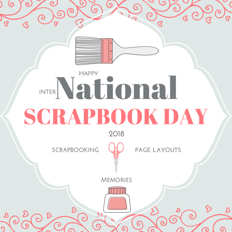 Let's Celebrate interNational Scrapbook Day 2018!