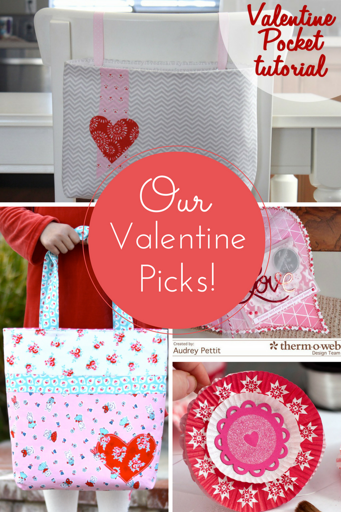 Here's Four of our Favorite Valentine Projects