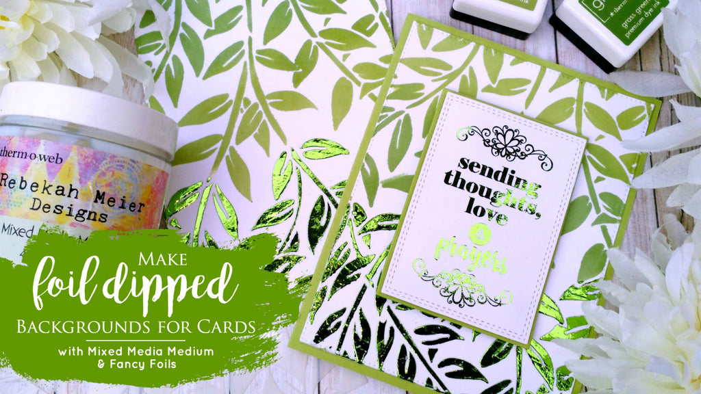 Foil Dipped Backgrounds with Mixed Media Medium and Fancy Foils